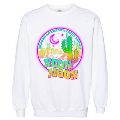 As Long As There's Light From A Neon Moon Garment-Dyed Sweatshirt
