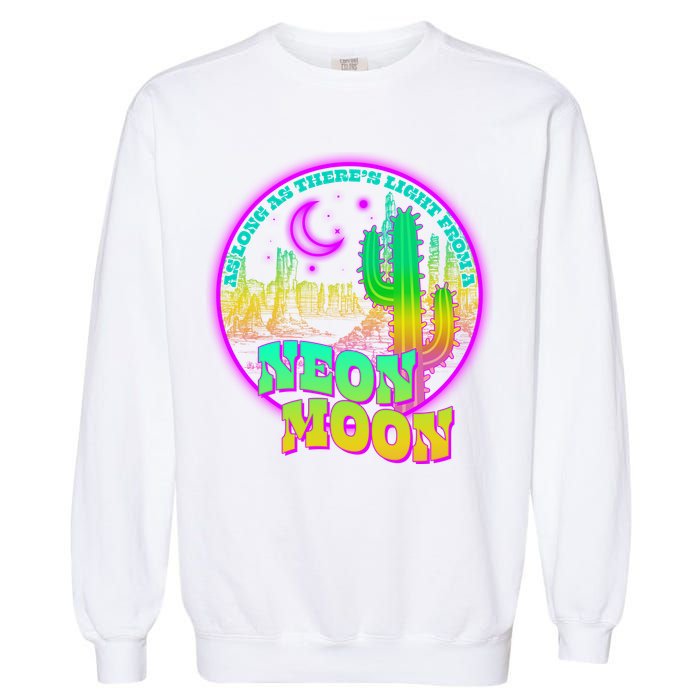 As Long As There's Light From A Neon Moon Garment-Dyed Sweatshirt