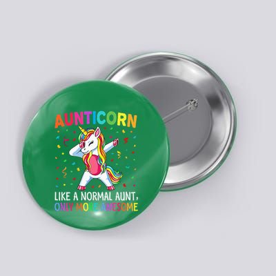 Aunticorn Like An Aunt Only Awesome Dabbing Unicorn Button