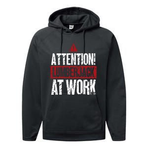 Attention Lumberjack At Work Woodcutter Funny Lumberjack Performance Fleece Hoodie