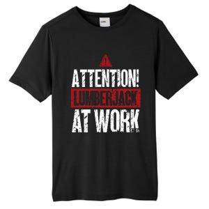 Attention Lumberjack At Work Woodcutter Funny Lumberjack Tall Fusion ChromaSoft Performance T-Shirt