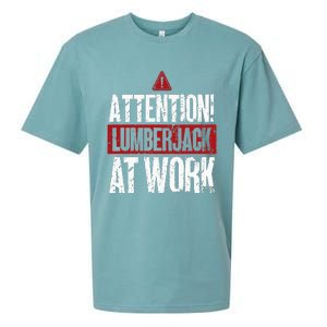 Attention Lumberjack At Work Woodcutter Funny Lumberjack Sueded Cloud Jersey T-Shirt