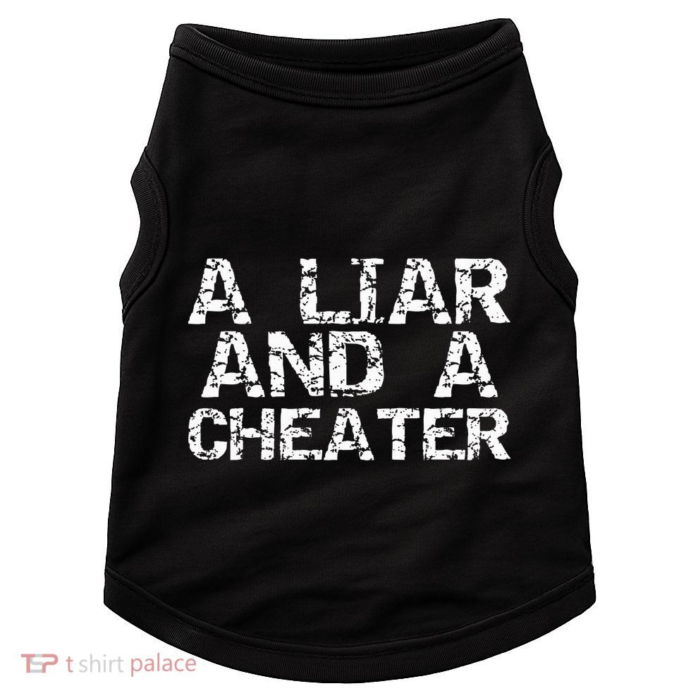 A Liar & A Cheater Caught Cheating Gift Sarcastic Breakup Doggie Tank