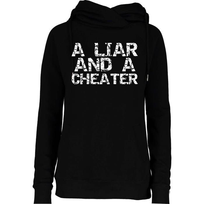 A Liar & A Cheater Caught Cheating Gift Sarcastic Breakup Womens Funnel Neck Pullover Hood