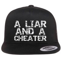 A Liar & A Cheater Caught Cheating Gift Sarcastic Breakup Flat Bill Trucker Hat