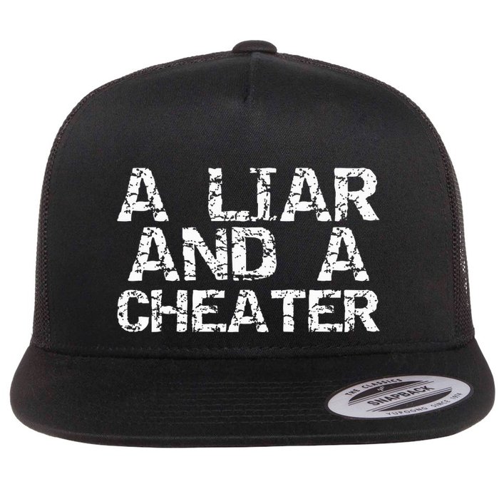 A Liar & A Cheater Caught Cheating Gift Sarcastic Breakup Flat Bill Trucker Hat