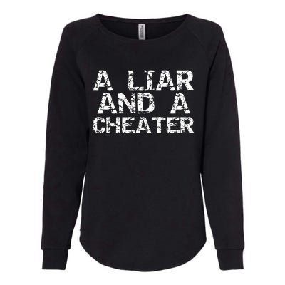 A Liar & A Cheater Caught Cheating Gift Sarcastic Breakup Womens California Wash Sweatshirt