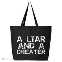 A Liar & A Cheater Caught Cheating Gift Sarcastic Breakup 25L Jumbo Tote