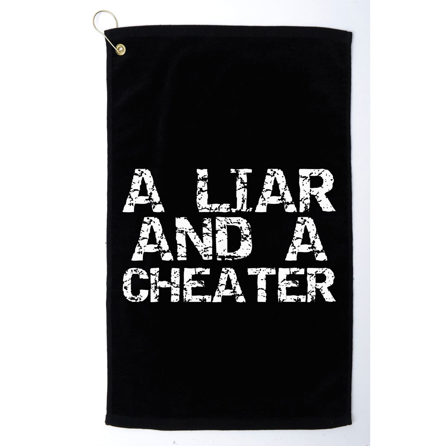 A Liar & A Cheater Caught Cheating Gift Sarcastic Breakup Golf Towel