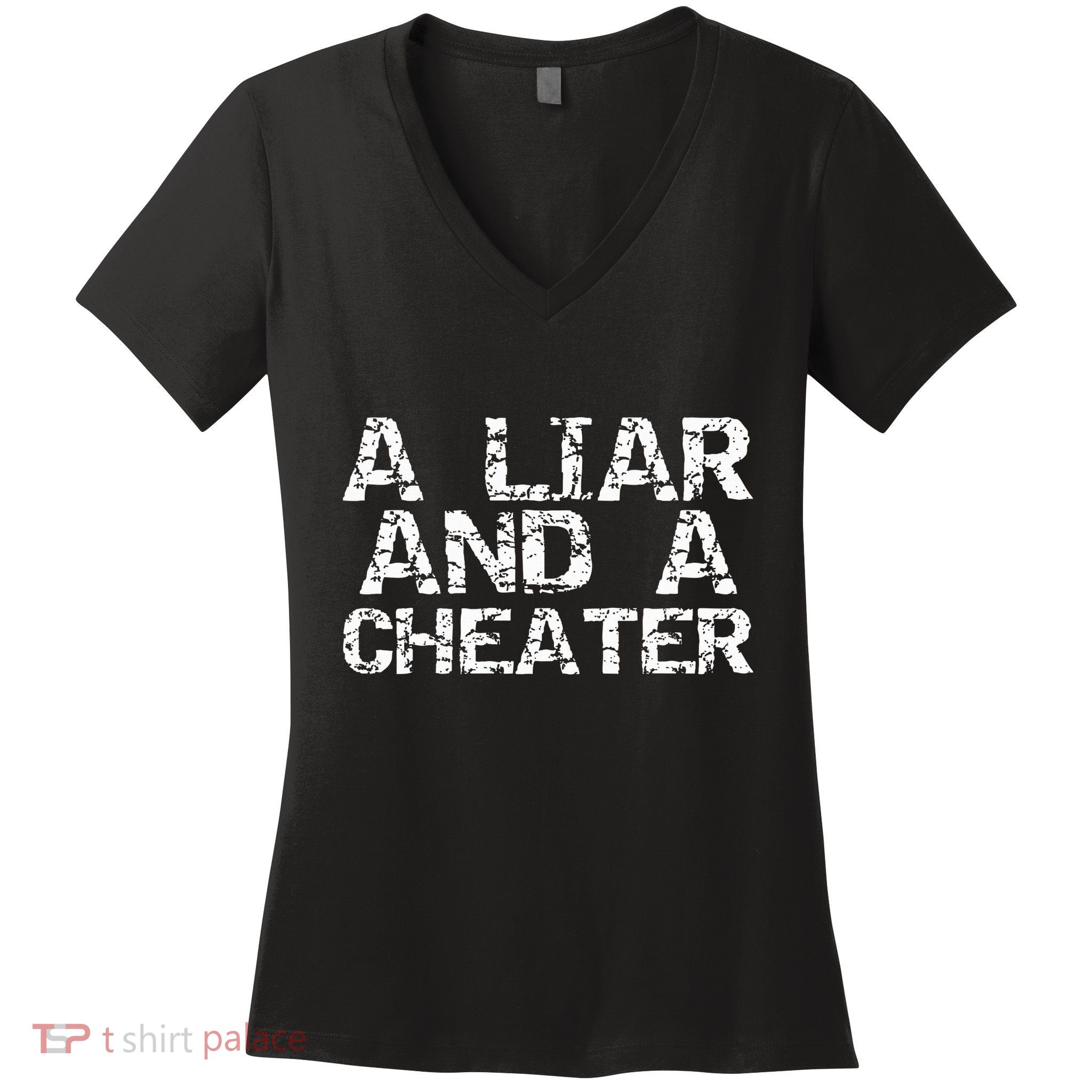 A Liar & A Cheater Caught Cheating Gift Sarcastic Breakup Women's V-Neck T-Shirt