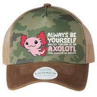 Axolotl Lover Axolotl Owner Always Be An Axolotl Legacy Tie Dye Trucker Hat