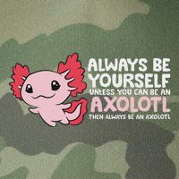 Axolotl Lover Axolotl Owner Always Be An Axolotl Legacy Tie Dye Trucker Hat
