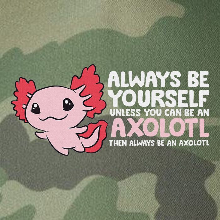 Axolotl Lover Axolotl Owner Always Be An Axolotl Legacy Tie Dye Trucker Hat