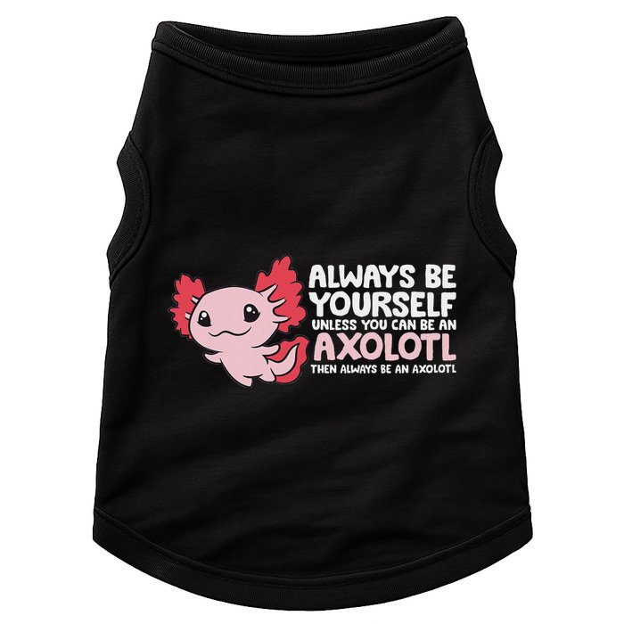 Axolotl Lover Axolotl Owner Always Be An Axolotl Doggie Tank