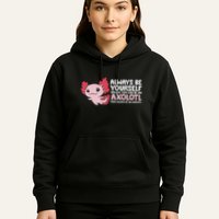 Axolotl Lover Axolotl Owner Always Be An Axolotl Hoodie