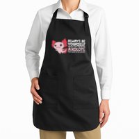 Axolotl Lover Axolotl Owner Always Be An Axolotl Apron