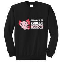 Axolotl Lover Axolotl Owner Always Be An Axolotl Sweatshirt