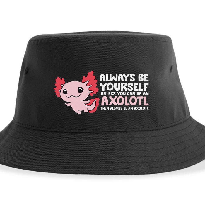Axolotl Lover Axolotl Owner Always Be An Axolotl Sustainable Bucket Hat