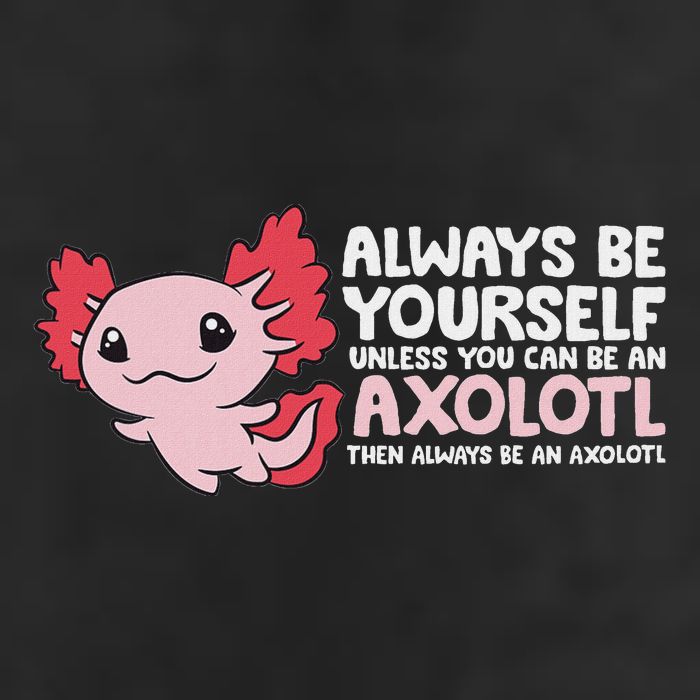 Axolotl Lover Axolotl Owner Always Be An Axolotl Beanie