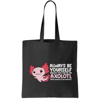 Axolotl Lover Axolotl Owner Always Be An Axolotl Bag