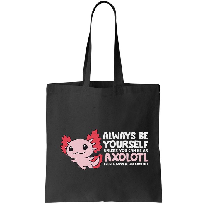 Axolotl Lover Axolotl Owner Always Be An Axolotl Bag