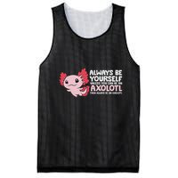 Axolotl Lover Axolotl Owner Always Be An Axolotl Mesh Reversible Basketball Jersey Tank