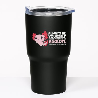 Axolotl Lover Axolotl Owner Always Be An Axolotl Tumbler