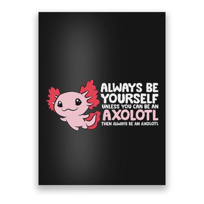 Axolotl Lover Axolotl Owner Always Be An Axolotl Poster