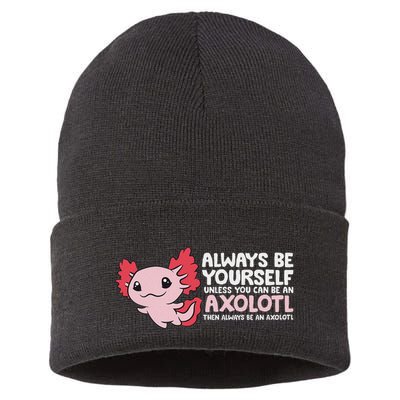 Axolotl Lover Axolotl Owner Always Be An Axolotl Sustainable Knit Beanie