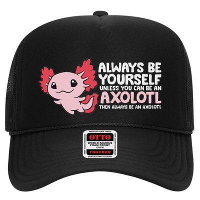 Axolotl Lover Axolotl Owner Always Be An Axolotl Trucker Hat