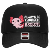 Axolotl Lover Axolotl Owner Always Be An Axolotl Trucker Hat