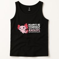 Axolotl Lover Axolotl Owner Always Be An Axolotl Tank Top