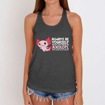Axolotl Lover Axolotl Owner Always Be An Axolotl Women's Knotted Racerback Tank