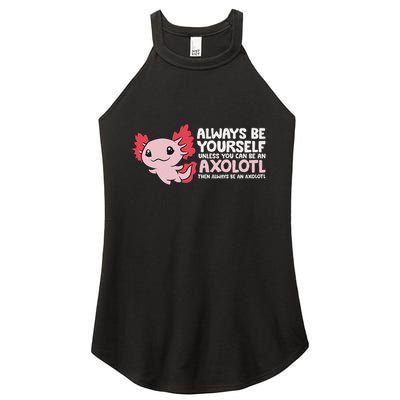 Axolotl Lover Axolotl Owner Always Be An Axolotl Women's Perfect Tri Rocker Tank