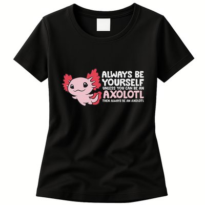 Axolotl Lover Axolotl Owner Always Be An Axolotl Womens T-Shirt