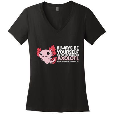 Axolotl Lover Axolotl Owner Always Be An Axolotl Women's V-Neck T-Shirt