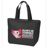 Axolotl Lover Axolotl Owner Always Be An Axolotl Zip Tote Bag