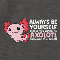 Axolotl Lover Axolotl Owner Always Be An Axolotl Vector Backpack