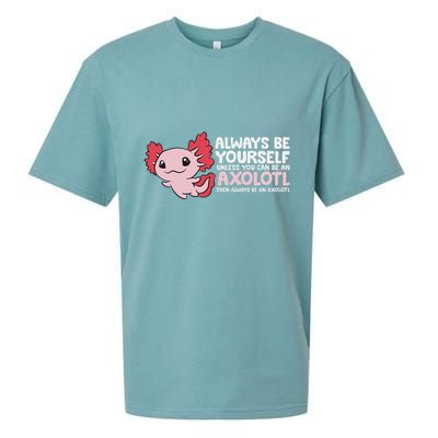 Axolotl Lover Axolotl Owner Always Be An Axolotl Sueded Cloud Jersey T-Shirt