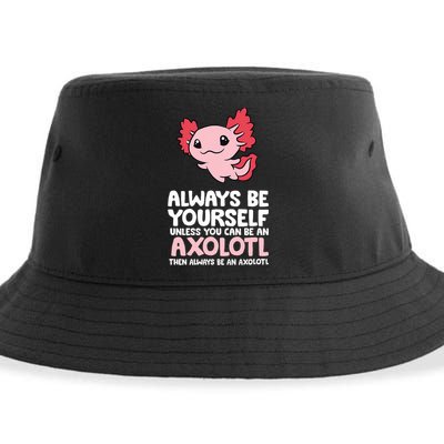 Axolotl Love Always Be Yourself Unless You Can Be An Axolotl Sustainable Bucket Hat