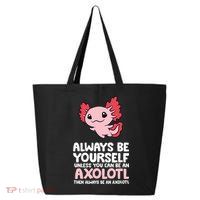 Axolotl Love Always Be Yourself Unless You Can Be An Axolotl 25L Jumbo Tote