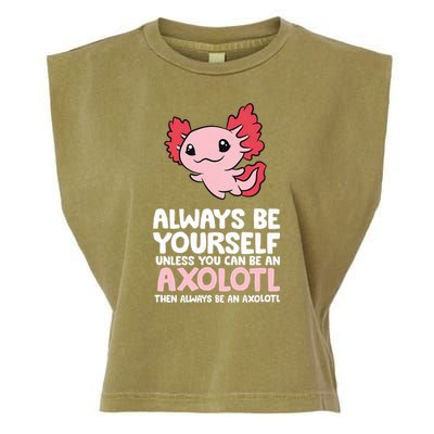 Axolotl Love Always Be Yourself Unless You Can Be An Axolotl Garment-Dyed Women's Muscle Tee
