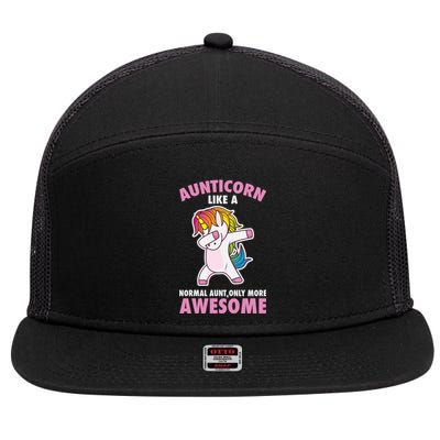 Aunticorn Like A Normal Aunt Only More Awesome Unicorn Aunt Cool Gift 7 Panel Mesh Trucker Snapback Hat