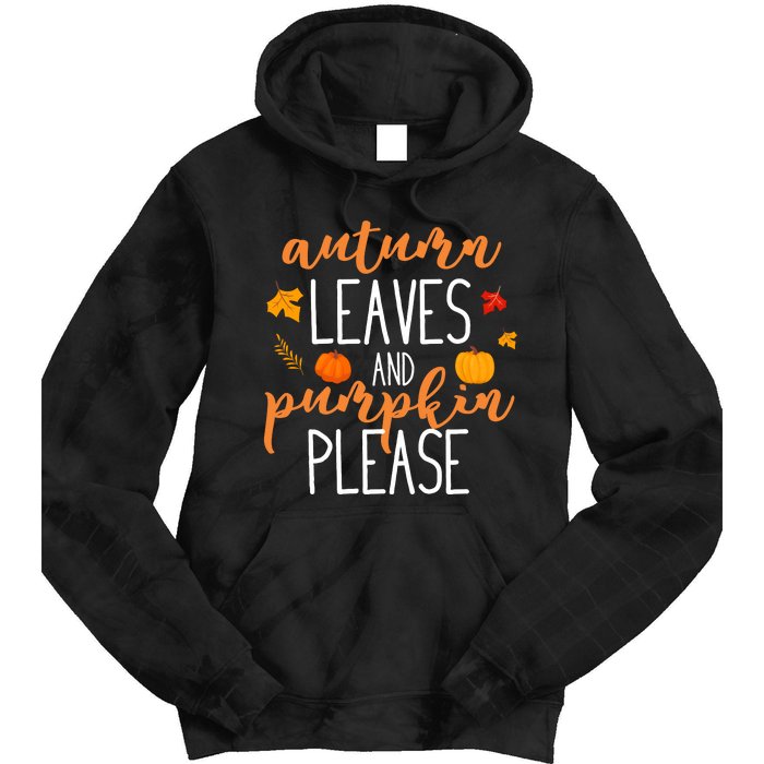 Autumn Leaves And Pumpkin Please Tie Dye Hoodie