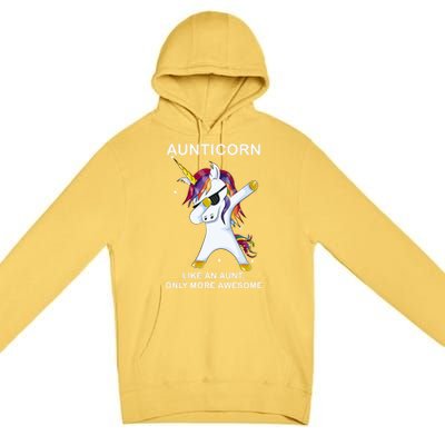 Aunticorn Like An Aunt Only Awesome Dabbing Unicorn Dab Gift Cool Gift Premium Pullover Hoodie