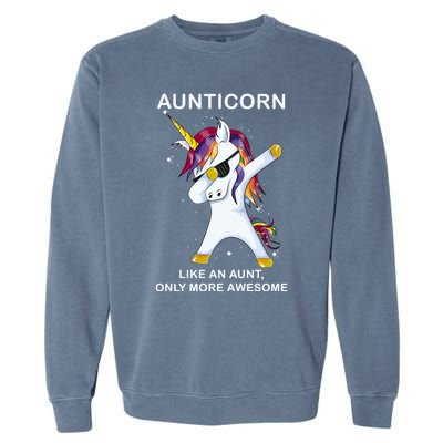 Aunticorn Like An Aunt Only Awesome Dabbing Unicorn Dab Gift Cool Gift Garment-Dyed Sweatshirt