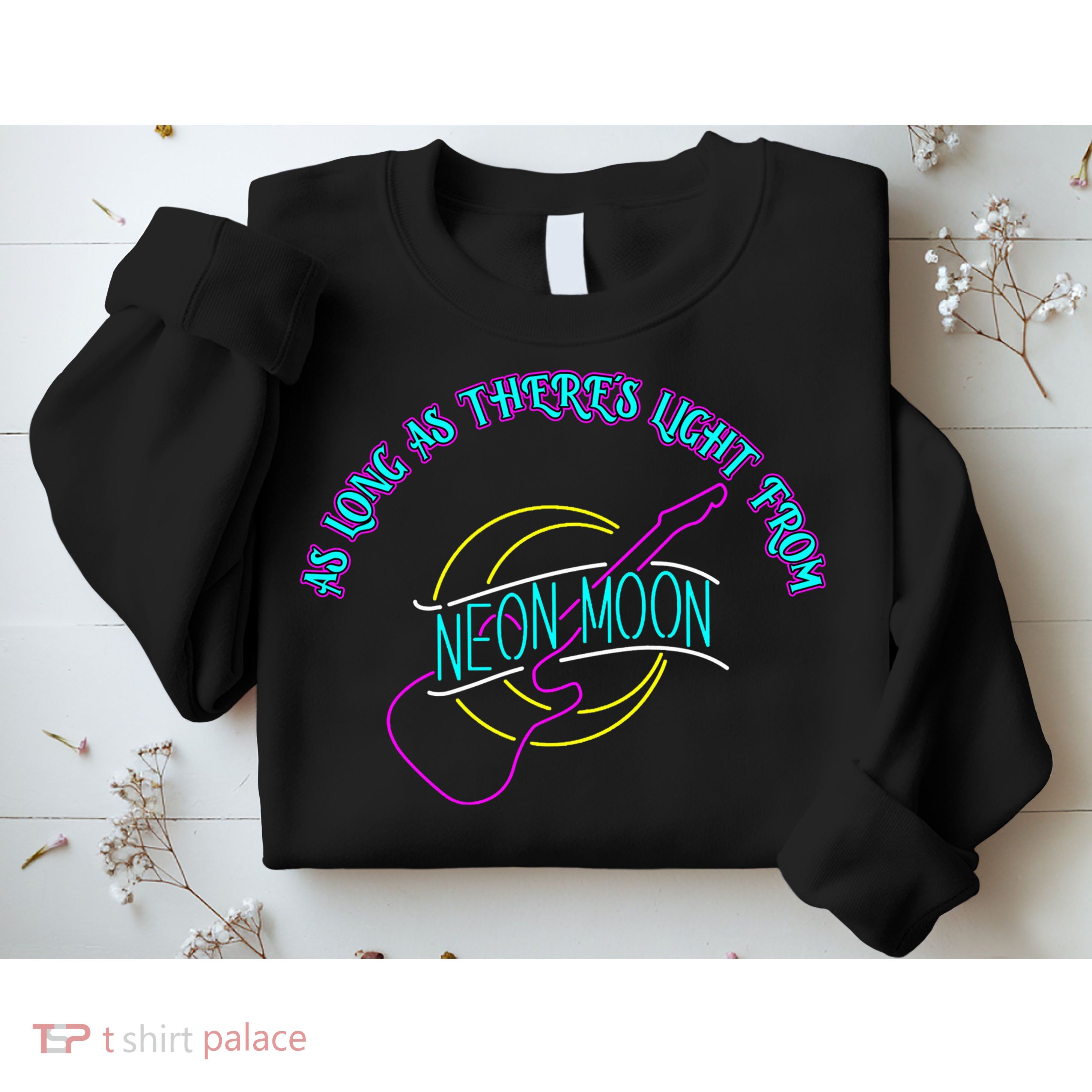 As Long As There's Light From Neon Moon Sweatshirt