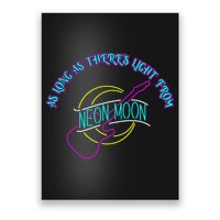 As Long As There's Light From Neon Moon Poster