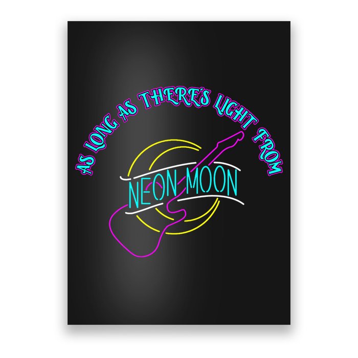 As Long As There's Light From Neon Moon Poster