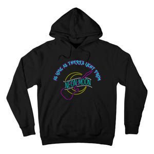 As Long As There's Light From Neon Moon Tall Hoodie